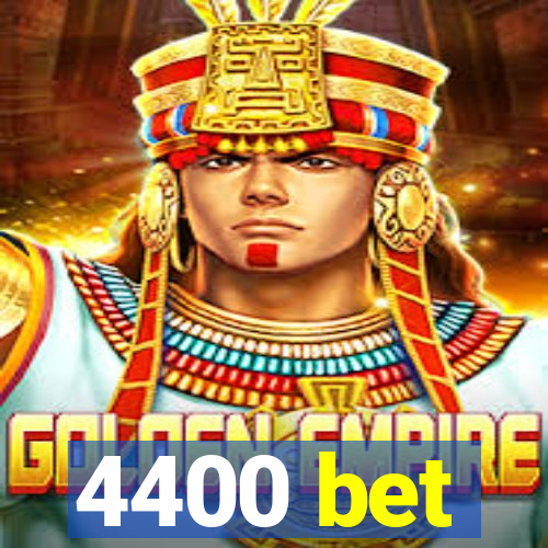 4400 bet